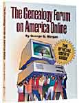 The Genealogy Forum on America Online: Official User's Guide (Clearance)